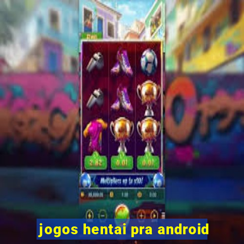 jogos hentai pra android